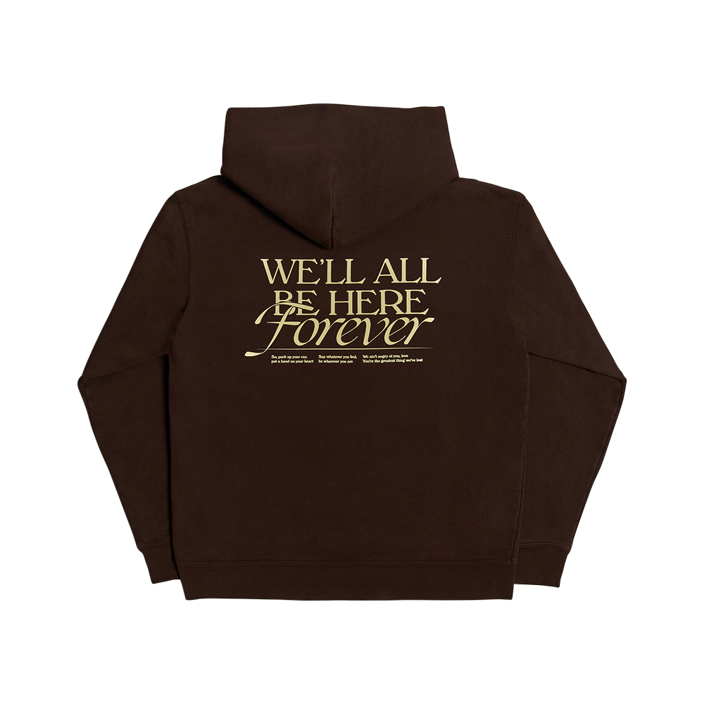 We'll All Be Here Forever Hoodie Back